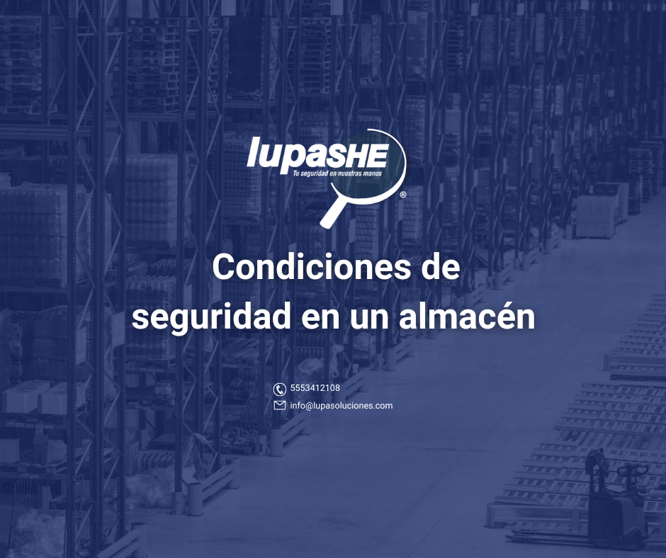 Condiciones de seguridad en los almacenes ¿Cómo identificar si mi almacén cuenta con los requerimientos específicos para considerarse seguro?