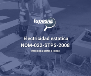 La NOM-022-STPS-2015, Electricidad Estática en los Centro de Trabajo